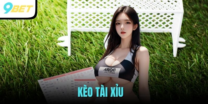Kèo Tài Xỉu - Cơ Hội Đại Phát Không Thể Ngon Hơn Cho Cược Thủ 2 kèo tài xỉu